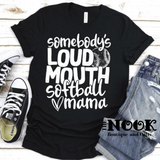 Somebody's Loud Mouth Softball Mama